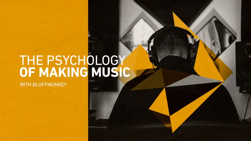 Sonic Academy Tech Tips Psychology of Making Music by Bluffmunkey TUTORIAL