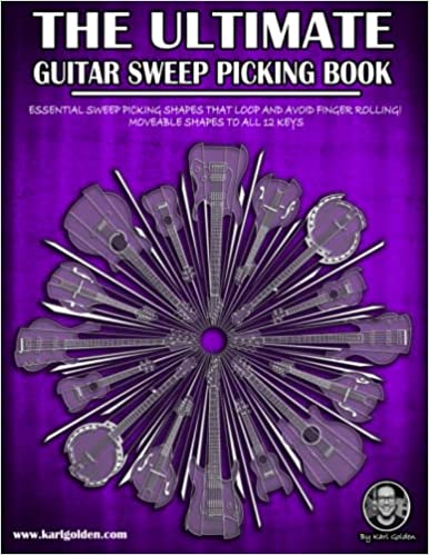 The Ultimate Guitar Sweep Picking Book: Learn Essential Arpeggio Sweep Shapes That Loop In Any Key PDF