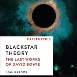 Blackstar Theory: The Last Works of David Bowie PDF