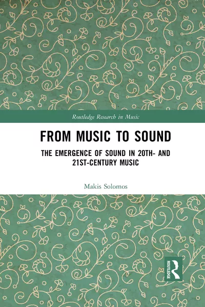 From Music to Sound: The Emergence of Sound in 20th- & 21st-Century Music PDF