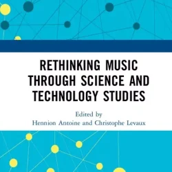 Rethinking Music through Science & Technology Studies PDF