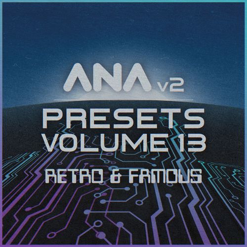 Sonic Academy Ana 2 Presets Vol. 13 - Retro & Famous