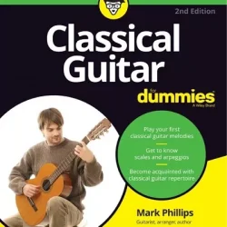 Classical Guitar For Dummies, 2nd Edition