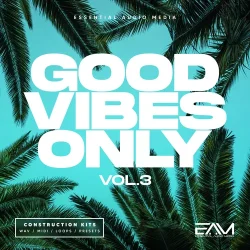 Essential Audio Media Good Vibes Only Vol.3 WAV MIDI