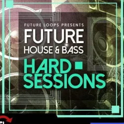 Future Loops Future House Bass Hard Sessions WAV