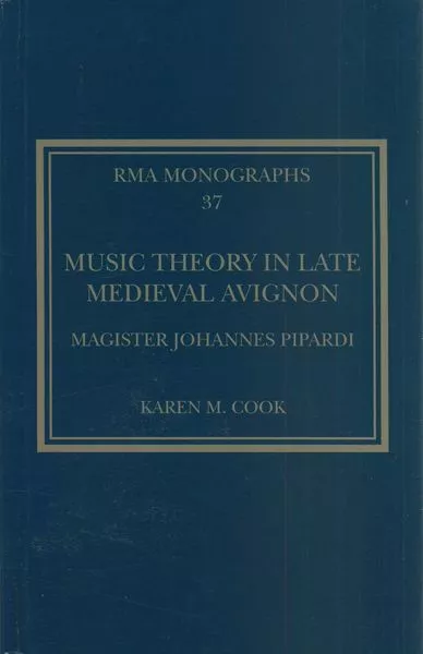 Music Theory in Late Medieval Avignon: Magister Johannes Pipardi PDF