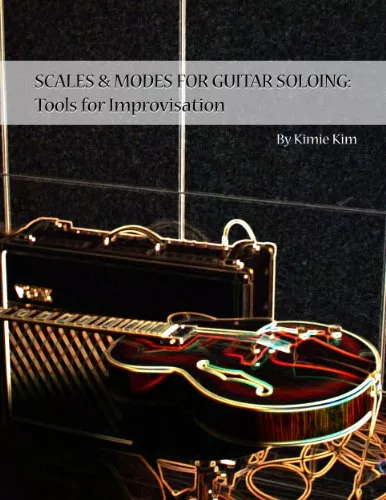 Scales & Modes for Guitar Soloing: Tools for Improvisation PDF