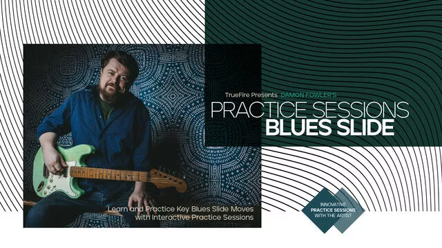 Truefire Damon Fowler's Practice Sessions: Blues Slide TUTORIAL