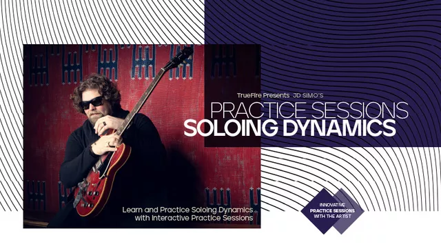 Truefire JD Simo's Practice Sessions: Soloing Dynamics TUTORIAL