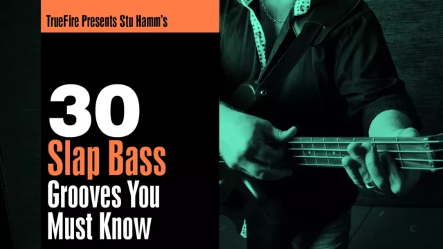 Truefire Stu Hamm's 30 Slap Bass Grooves You MUST Know TUTORIAL