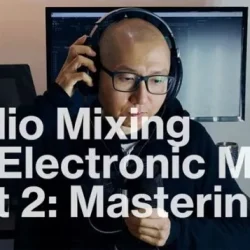 Audio Mixing for Electronic Music part 2: Mastering TUTORIAL