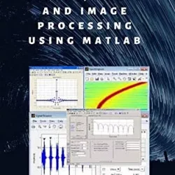 Some Case Studies on Signal, Audio & Image Processing Using Matlab