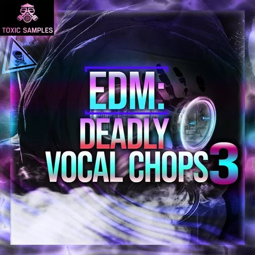 Toxic Samples EDM Deadly Vocal Chops 3 WAV