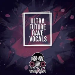Ultra Future Rave Vocals WAV