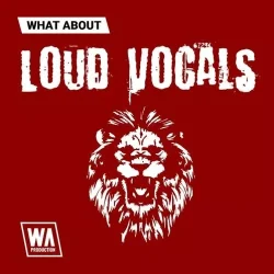 W. A. Production What About Loud Vocals WAV