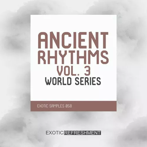 Exotic Refreshment Ancient Rhythms 3 World Series Sample Pack WAV