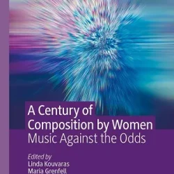 A Century of Composition by Women: Music Against the Odds EPUB PDF