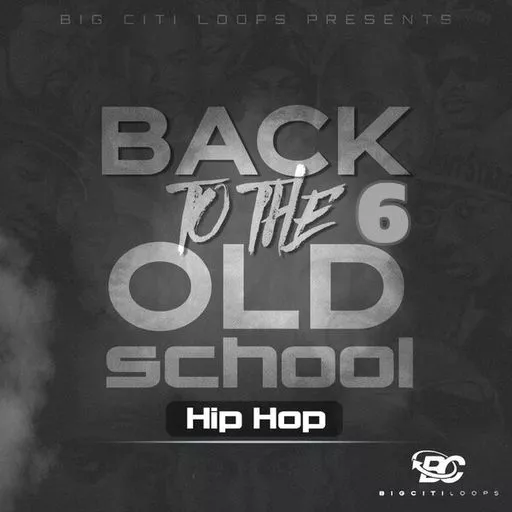 Big Citi Loops Back To The Old School: Hip Hop 6 WAV