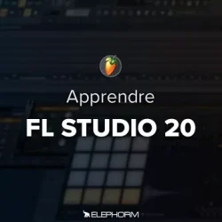 Elephorm Apprendre FL Studio 20 TUTORIAL