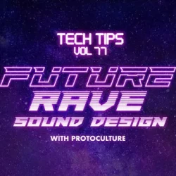 Sonic Academy Tech Tips Vol. 77 with Protoculture TUTORIAL