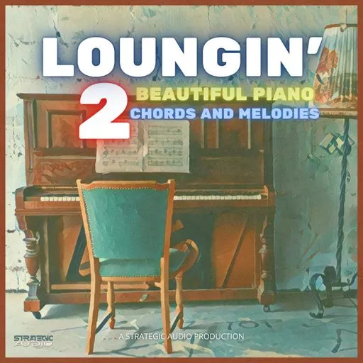 Strategic Audio Loungin 2: Beautiful Piano Chords & Melodies WAV