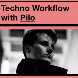 IO Music Academy Techno Workflow with Pilo TUTORIAL