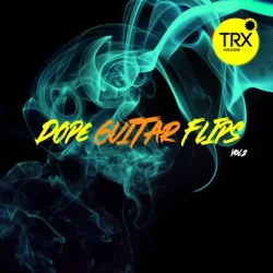 TRX Machinemusic Dope Guitar Flips Vol.2 WAV