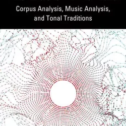 The Music in the Data: Corpus Analysis, Music Analysis & Tonal Traditions