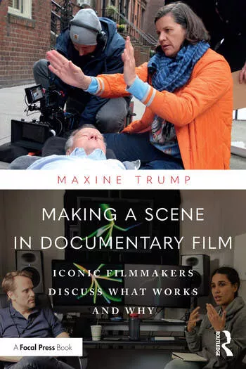 Making a Scene in Documentary Film: Iconic Filmmakers Discuss What Works & Why