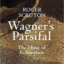 Wagner's Parsifal: The Music of Redemption