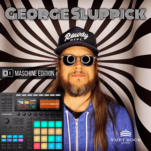 Yurtrock George Sluppick Vol.1 (MASCHINE Kits)