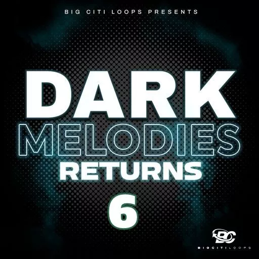 Big Citi Loops Dark Melodies Returns 6 WAV