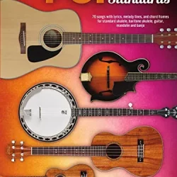 Pop Standards Strum Together: 70 Songs to Be Played with Any Combination of Ukulele, Baritone Ukulele, Guitar, Mandoli