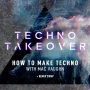 Sonic Academy How To Make Techno with Mac Vaughn TUTORIAL