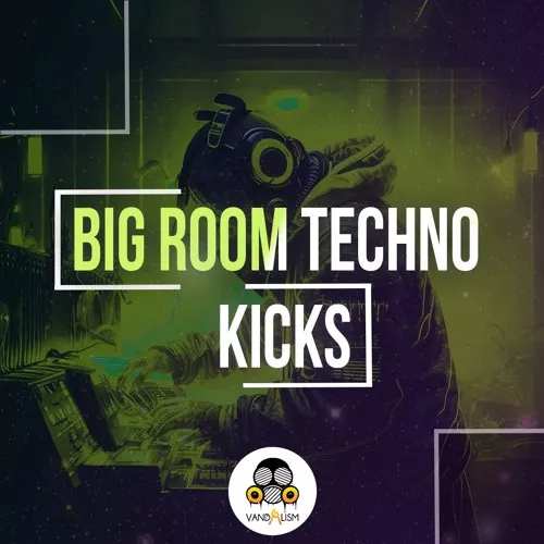 Vandalism Big Room Techno Kicks WAV