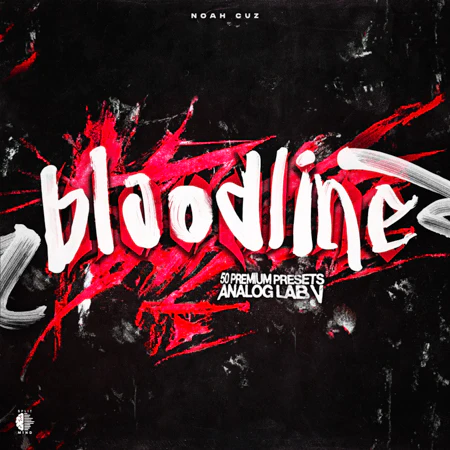 Noah Cuz BLOODLINE (Analog Lab V Bank)