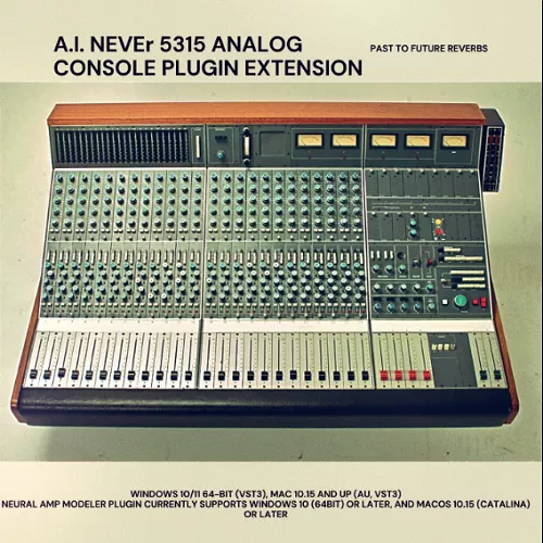 PastToFutureReverbs A.I. NEVEr 5315 Analog Console Plugin Extension (AU, VST3) for NAM!