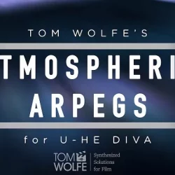 Tom Wolfe Atmospheric Arpegs [Diva Presets]