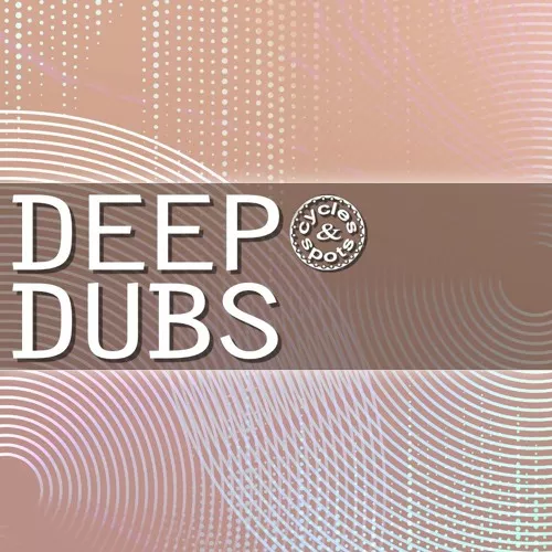 Cycles & Spots Deep Dubs [WAV MIDI]