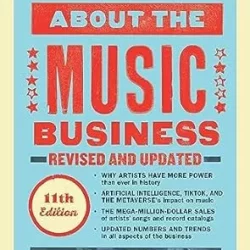 All You Need to Know About the Music Business, 11th Edition