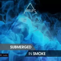 Irrupt Submerged In Smoke WAV