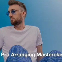 ProducerTech Pro Arranging Masterclass [TUTORIAL]