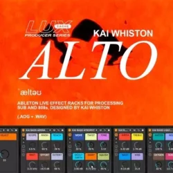 Lux Cache LC Producer Series: KAI WHISTON ALTO [WAV Ableton Racks]