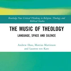 The Music of Theology: Language Space Silence