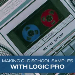 Groove3 Making Old School Samples with Logic Pro [TUTORIAL]