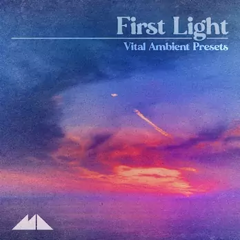 ModeAudio First Light Vital Ambient Presets [WAV MIDI Wavetables Vital Presets & Bank]