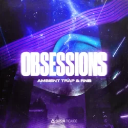 Capsun ProAudio OBSESSIONS: Ambient Trap & RnB WAV