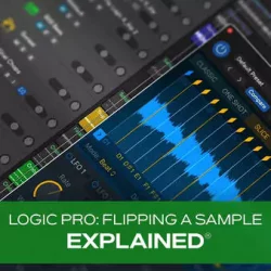 Groove3 Logic Pro Flipping a Sample Explained [TUTORIAL]