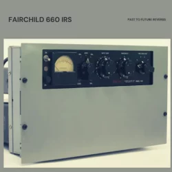 PastToFutureReverbs Fairchild 660 Tube Compressor WAV