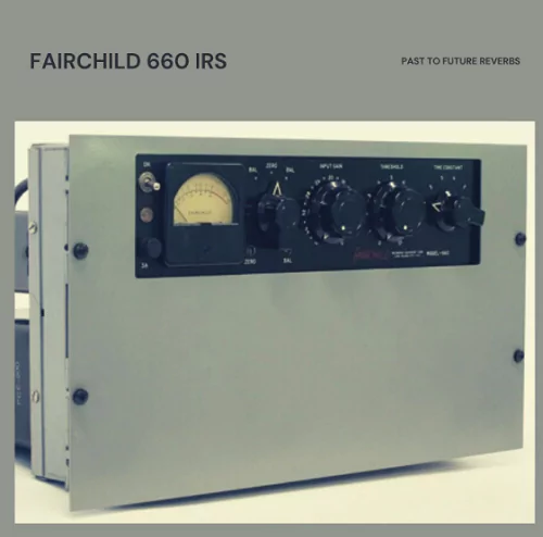 PastToFutureReverbs Fairchild 660 Tube Compressor WAV